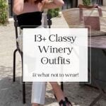 woman sitting at a chair outdoors with a black top and white trousers with text overlay "13+ classy winery outfits"