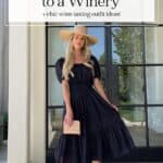 woman wearing a black sun dress with a straw hat with text overlay "what to wear to a winery"