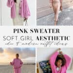 collage of images of women in outfits with pink sweaters for a soft girl aesthetic