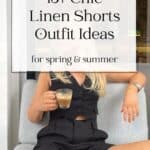 woman wearing a black linen vest with black linen shorts with text overlay "15+ linen shorts outfit ideas for spring and summer"