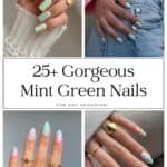 collage of four hands with mint green nails and text overlay "25+ gorgeous mint green nails"