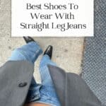 image of a woman's legs in straight leg jeans and black boots with text box overlay "best shoes to wear with straight leg jeans"